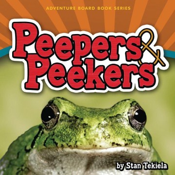 Peepers & peekers / by Stan Tekiela.