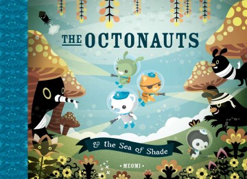 The Octonauts & the Sea of Shade / Meomi.
