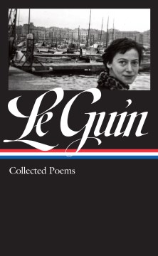 Collected poems / Ursula K. Le Guin   Harold Bloom, editor