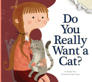 Do you really want a cat? / Bridget Heos ; illustrated by Katya Longhi.