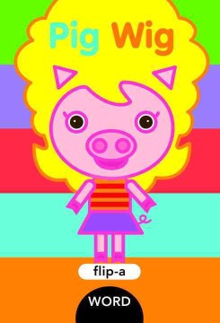Pig wig / by Harriet Ziefert   illustrated by Yukiko Kido