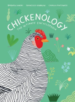 Chickenology : the ultimate encyclopedia / Barbara Sandri, Francesco Giubbilini, Camilla Pintonato