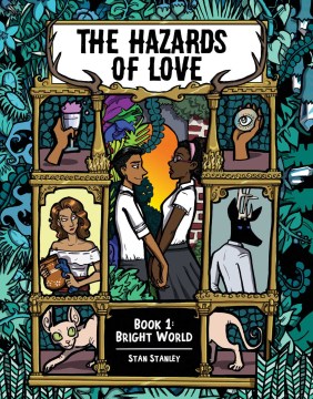 The hazards of love. Book 1, Bright world / Stan Stanley.