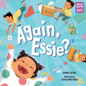 Again, Essie? / Jenny Lacika   illustrated by Teresa Martínez