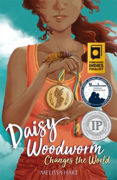 Daisy Woodworm changes the world / Melissa Hart