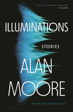 Illuminations : stories / Alan Moore