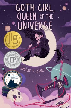 Goth Girl, queen of the universe / Lindsay S. Zrull
