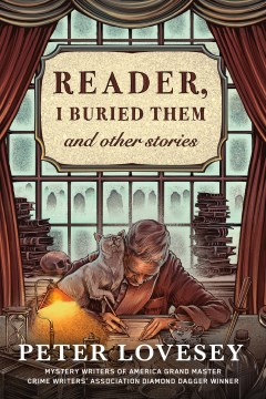 Reader, I buried them and other stories / Peter Lovesey.