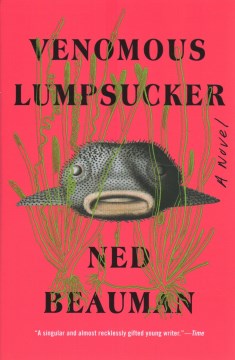 Venomous lumpsucker / Ned Beauman.