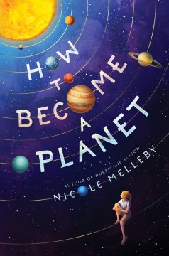 How to become a planet / Nicole Melleby.