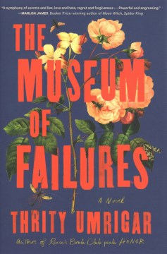The museum of failures : a novel / Thrity Umrigar