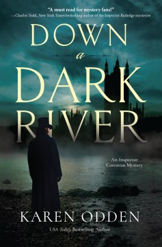 Down a dark river / Karen Odden.