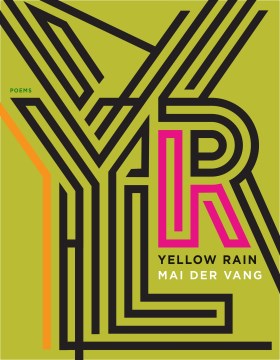 Yellow rain : poems / Mai Der Vang.