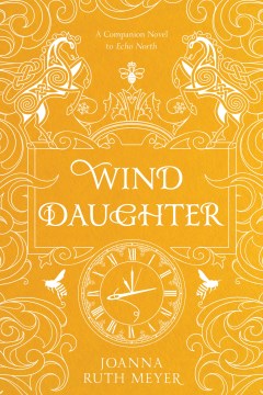 Wind daughter / Joanna Ruth Meyer.
