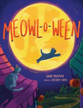 Meowl-o-ween / Diane Muldrow   illustrated by Tiffany Chen