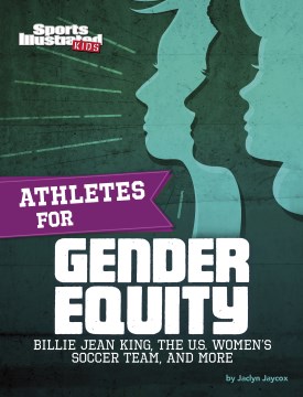 Athletes for gender equity : Billie Jean King, the U.S. women