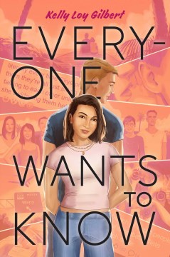Everyone wants to know / Kelly Loy Gilbert