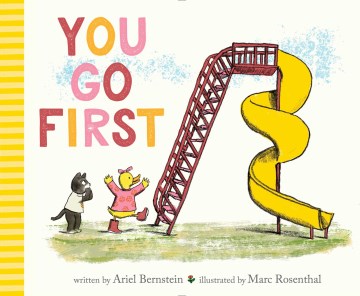 You go first / written by Ariel Bernstein   illustrated by Marc Rosenthal