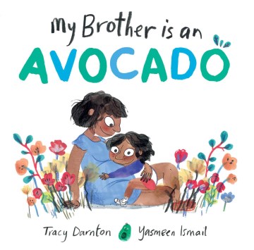 My brother is an avocado / Tracy Darnton   Yasmeen Ismail