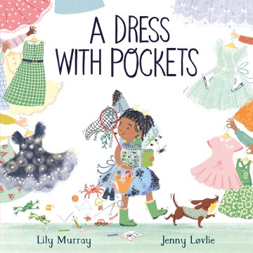 A dress with pockets / Lily Murray   [illustrated by] Jenny Løvlie