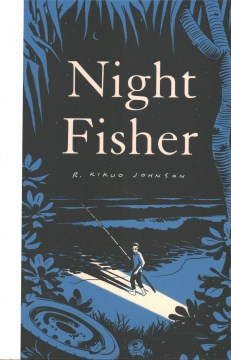 Night fisher / R. Kikuo Johnson