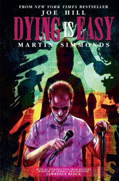 Dying is easy / created by Joe Hill and Martin Simmonds ; Written by Joe Hill ; Art by Martin Simmonds ; Corlor Assists by Dee Cunniffe ; Lettering/Design by Shawn Lee.