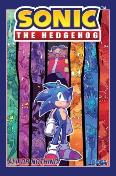 Sonic the Hedgehog. Volume 7, All or nothing / story, Ian Flynn   art, Adam Bryce Thomas, Evan Stanley, Priscilla Tramontano   colors, Matt Herms, Heather Breckel, Bracardi Curry, Elaina Unger   letters, Shawn Lee.