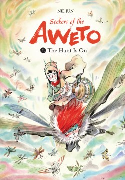 Seekers of the Aweto. 1, The hunt is on / Nie Jun ; translated by Edward Gauvin.