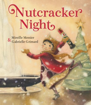 Nutcracker night / Mireille Messier & Gabrielle Grimard.