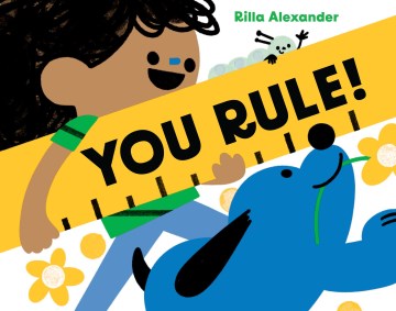 You rule! / Rilla Alexander
