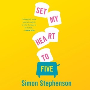Set my heart to five / Simon Stephenson.