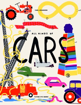 #17: All kinds of cars : a book / by Carl Johanson.