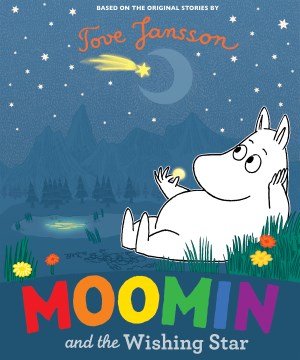 Moomin and the wishing star / based on the original stories by Tove Jansson