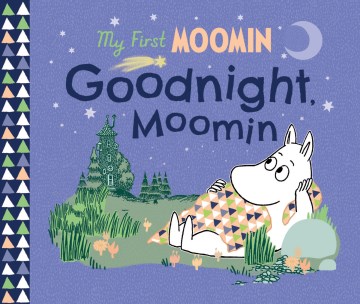 Goodnight, Moomin  / [written by Richard Dungworth]