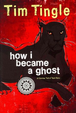 How I Became a Ghost, Book 1: A Choctaw Trail of Tears Story