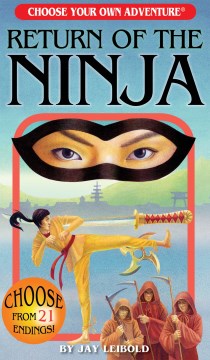Return of the ninja / by Jay Leibold ; illustrated by Michael Tonn ; cover illustrated by Chloe Niclas.