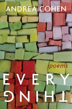 Everything / Andrea Cohen