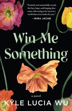 Win me something / Kyle Lucia Wu.