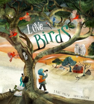 Love birds / by Jane Yolen   illustrated by Anna Wilson