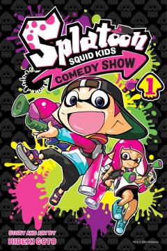 Splatoon. Squid kids comedy show. 1 / story and art by Hideki Goto   [translation
