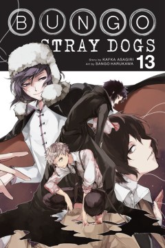 Bungo stray dogs. 13 / story by Kafka Asagiri ; art by Sango Harukawa ; translation, Kevin Gifford ; lettering, Bianca Pistillo.