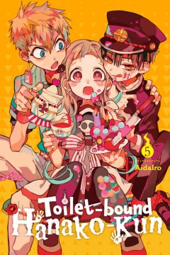 Toilet-bound Hanako-kun. 5 / Aidalro ; translation, Alethea Nibley and Athena Nibley ; lettering, Jesse Moriarty.