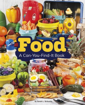 Food : a can-you-find-it book / by Sarah L. Schuette   photos by Karon Dubke.