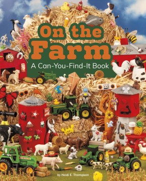 On the farm : a can-you-find-it book / Heidi E. Thompson.