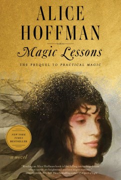 Magic lessons / Alice Hoffman.