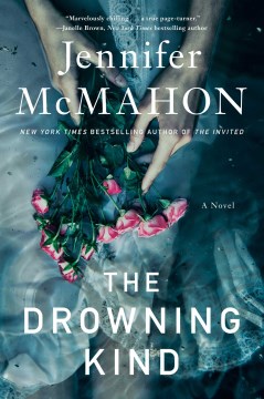 The drowning kind / Jennifer McMahon.