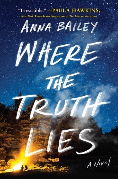 Where the truth lies / Anna Bailey.