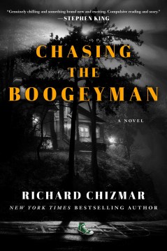 Chasing the boogeyman : a novel / Richard Chizmar