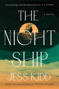 The night ship : a novel / Jess Kidd