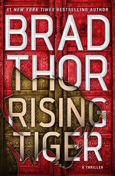 Rising tiger : a thriller / Brad Thor.